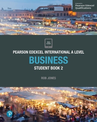 Pearson Edexcel International A Level Business Student Book - Rob Jones