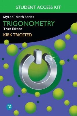 MyLab Math for Trigsted Trigonometry -- Access Kit - Kirk Trigsted