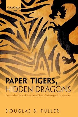 Paper Tigers, Hidden Dragons - Douglas B. Fuller