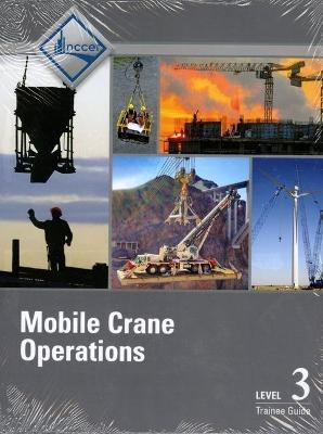 Mobile Crane Operations Trainee Guide, Level 3 -  NCCER