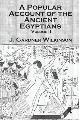 Ancient Egyptians (2 Vols) - J. Gardner Wilkinson