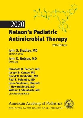 2020 Nelson's Pediatric Antimicrobial Therapy - John S. Bradley, John D. Nelson, Elizabeth Barnett, Joseph B. Cantey, David W. Kimberlin