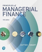 Principles of Managerial Finance - Zutter, Chad; Smart, Scott