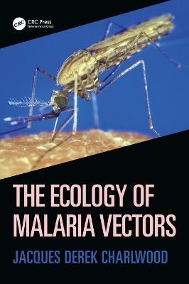 The Ecology of Malaria Vectors - Jacques Derek Charlwood