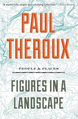 Figures in a Landscape - Paul Theroux