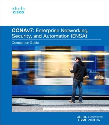 Enterprise Networking, Security, and Automation Companion Guide (CCNAv7) -  Cisco Networking Academy
