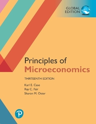 Principles of Microeconomics, Global Edition + MyLab Economics with Pearson eText (Package) - Karl Case, Ray Fair, Sharon Oster