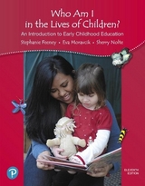 Who Am I in the Lives of Children? An Introduction to Early Childhood Education, with Revel -- Access Card Package - Feeney, Stephanie; Moravcik, Eva; Nolte, Sherry