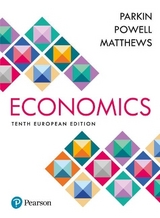 Economics + MyLab Economics with Pearson eText, Global Edition - Parkin, Michael; Powell, Melanie; Matthews, Kent