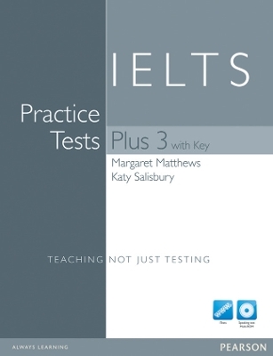 Practice Tests Plus IELTS 3 with Key and Multi-ROM/Audio CD Pack - Margaret Matthews, Katy Salisbury
