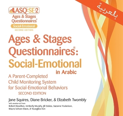 Ages & Stages Questionnaires®: Social-Emotional in Arabic (ASQ®:SE-2 Arabic) - Jane Squires, Diane Bricker, Elizabeth Twombly, Huda S. Felimban