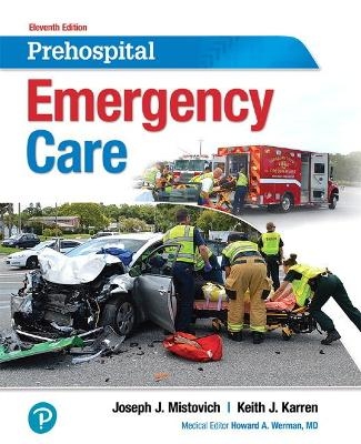 Prehospital Emergency Care - Joseph Mistovich, Keith Karren, Brent Hafen  Ph.D.