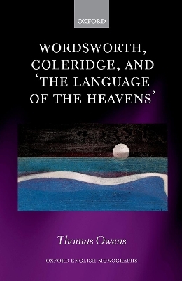 Wordsworth, Coleridge, and 'the language of the heavens' - Thomas Owens