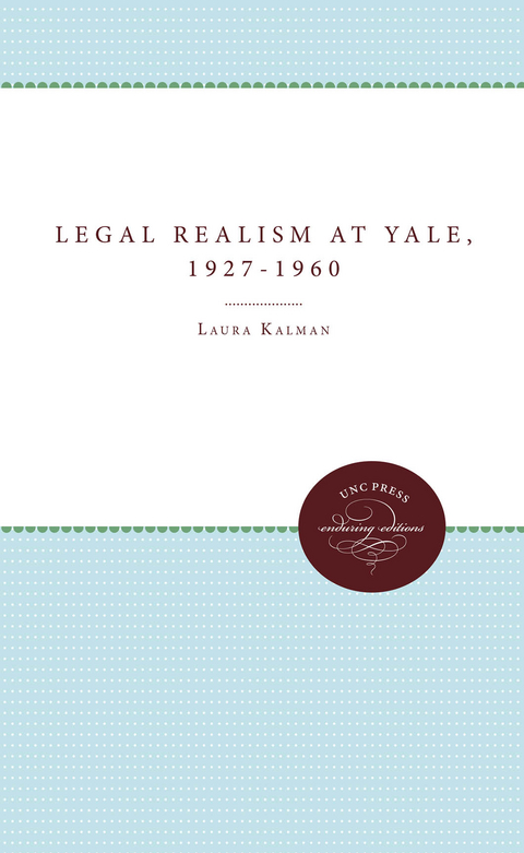 Legal Realism at Yale, 1927-1960 - Laura Kalman