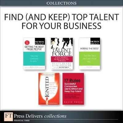 Find (and Keep) Top Talent for Your Business (Collection) - Vince Thompson, David Russo, Rusty Rueff, Hank Stringer, Cathy Fyock