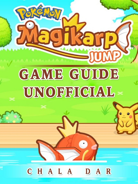 Pokemon Magikarp Jump Game Guide Unofficial -  Chala Dar