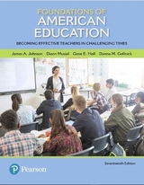 Foundations of American Education - Johnson, James; Musial, Diann; Hall, Gene; Gollnick, Donna