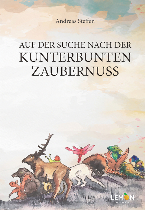 Auf der Suche nach der kunterbunten Zaubernuss - Andreas Steffen