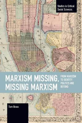 Marxism Missing, Missing Marxism - Tom Brass