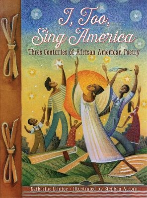 I, Too, Sing America: Three Centuries of African American Poetry - Catherine Clinton