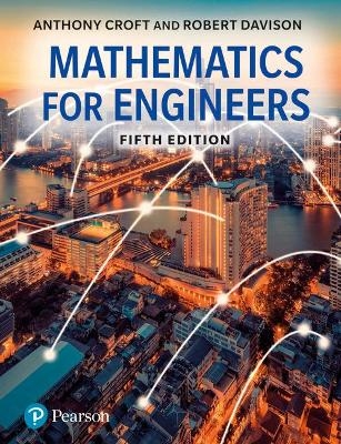 Mathematics for Engineers - Anthony Croft, Robert Davison