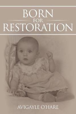 Born for Restoration - AviGayle O'Hare