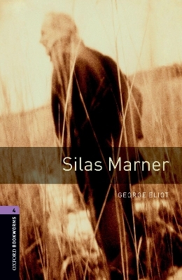 Oxford Bookworms Library: Level 4:: Silas Marner - George Eliot, Clare West
