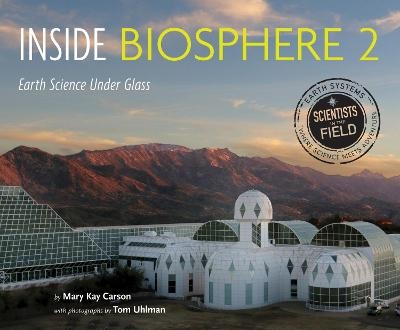 Inside Biosphere 2 - Mary Kay Carson