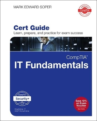 CompTIA IT Fundamentals+ FC0-U61 Cert Guide - Mark Soper