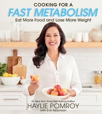 Cooking For A Fast Metabolism - Haylie Pomroy