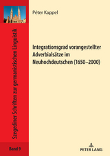 Integrationsgrad vorangestellter Adverbialsätze im Neuhochdeutschen (1650–2000) - Péter Kappel