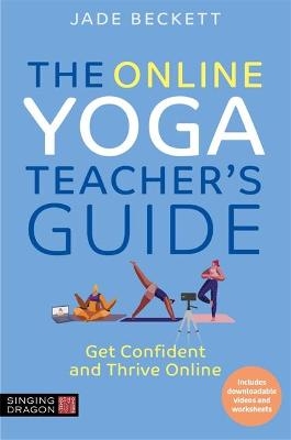 The Online Yoga Teacher's Guide - Jade Beckett