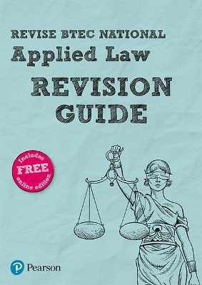 Pearson REVISE BTEC National Applied Law Revision Guide inc online edition - 2023 and 2024 exams and assessments - Richard Wortley, Ann Summerscales, Nicholas Price