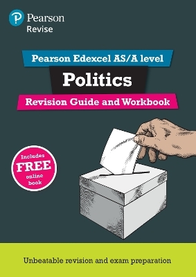 Pearson REVISE Edexcel AS/A Level Politics Revision Guide & Workbook inc online edition - 2025 and 2026 exams