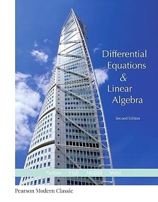 Differential Equations and Linear Algebra (Classic Version) - Jerry Farlow, James Hall, Jean McDill, Beverly West