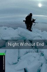 Oxford Bookworms Library: Level 6:: Night Without End - MacLean, Alistair; Naudi, Margaret