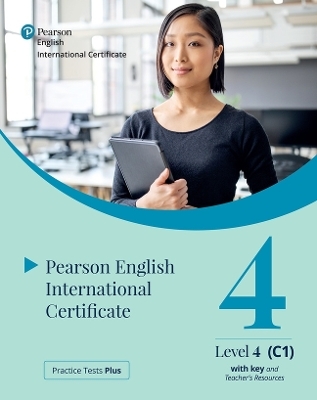 Practice Tests Plus Pearson English International Certificate C1 Teacher’s Book with App & Digital Resources