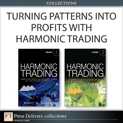 Turning Patterns into Profits with Harmonic Trading (Collection) - Scott Carney