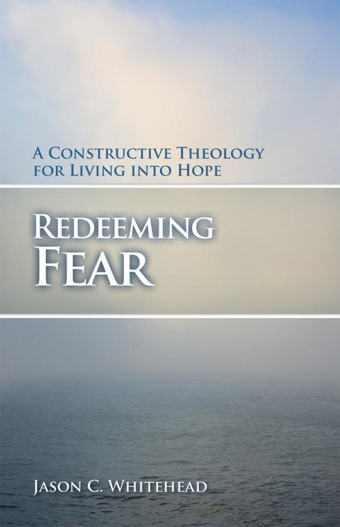 Redeeming Fear -  Jason C. Whitehead