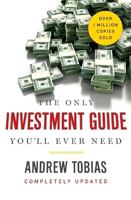 The Only Investment Guide You'll Ever Need - Andrew Tobias