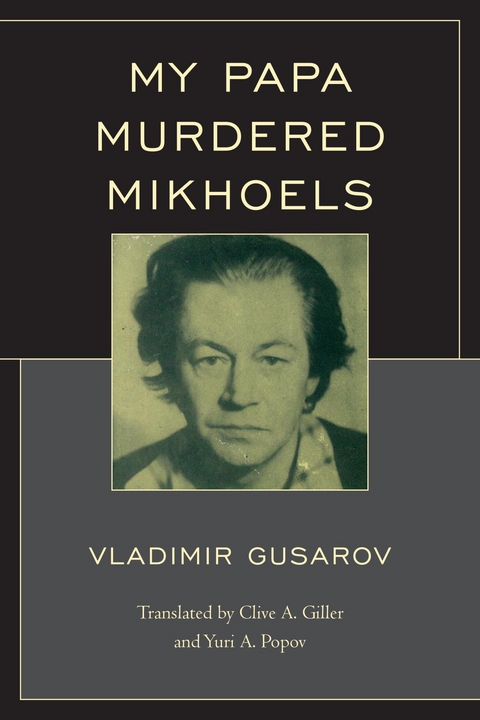 My Papa Murdered Mikhoels -  Vladimir Gusarov