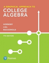 Graphical Approach to College Algebra, A - Hornsby, John; Lial, Margaret; Rockswold, Gary