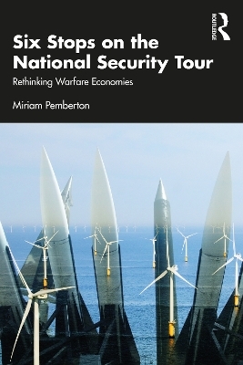 Six Stops on the National Security Tour - Miriam Pemberton