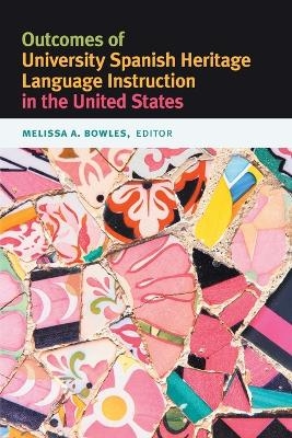 Outcomes of University Spanish Heritage Language Instruction in the United States - 