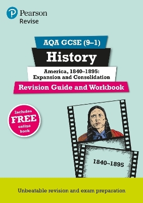 Pearson REVISE AQA GCSE History America, 1840-1895: Expansion and consolidation Revision Guide and Workbook incl. online revision and quizzes - for 2025 and 2026 exams - Julia Robertson, Sally Clifford