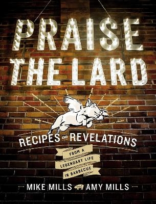 Praise the Lard - Mike Mills, Amy Mills