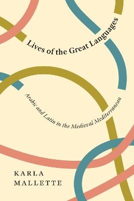 Lives of the Great Languages - Karla Mallette