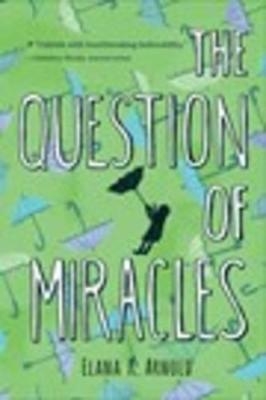 Question of Miracles - Elana K Arnold