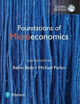 Foundations of Microeconomics + MyLab Economics with Pearson eText, Global Edition - Bade, Robin; Parkin, Michael