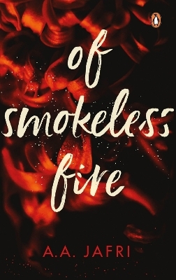 Of Smokeless Fire - A.A. Jafri